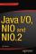 Java I/O, NIO and NIO.2