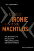 Gegen Ironie sind sie machtlos