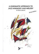 A Chromatic Approach to Jazz Harmony & Melody