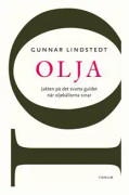 Olja : jakten på det svarta guldet när oljekällorna sinar