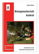Biologieunterricht konkret - Arbeitsblätter für den Zeitgemäßen Biologieunterricht