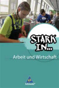 Stark in ... Arbeit und Wirtschaft. Schulbuch