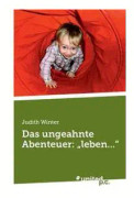 Das Ungeahnte Abenteuer: Leben...