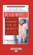 Dr. Earl Mindell's Natural Remedies for 150 Ailments World
