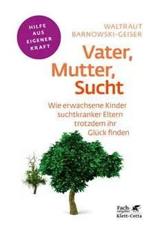 Vater, Mutter, Sucht