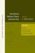 International Relations Theory and South Asia Security, Political Economy, Domestic Politics, Identities, and Images, Vol. 1 OIP