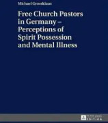 Free Church Pastors in Germany – Perceptions of Spirit Possession and Mental Illness