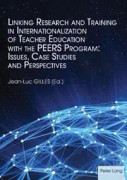 Linking Research and Training in Internationalization of Teacher Education with the PEERS Program: Issues, Case Studies and Perspectives