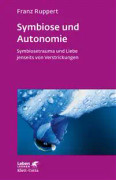 Symbiose und Autonomie (Leben lernen, Bd. 234)