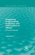 Integrating Programming, Evaluation and Participation in Design