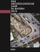 Das archäologische Jahr in Bayern