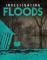 Investigating Floods