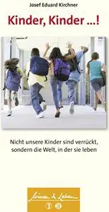 Kinder, Kinder ...!