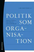Politik som organisation : förvaltningspolitikens grundproblem