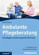 Ambulante Pflegeberatung: Grundlagen Und Konzepte Fur Die Praxis