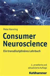 Consumer Neuroscience: Ein Transdisziplinares Lehrbuch
