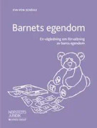 Barnets egendom : en vägledning om förvaltning av barns egendom