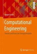 Computational Engineering: Theorie Und Praxis Der Transportmodelle