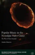 Popular Music in the Nostalgia Video Game