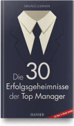 Die 30 Erfolgsgeheimnisse der Top Manager
