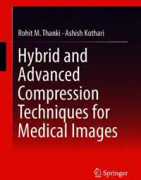 Hybrid and Advanced Compression Techniques for Medical Images