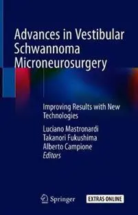 Advances in Vestibular Schwannoma Microneurosurgery