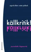 Källkritik! - Journalistik i lögnens tid