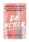 Do Better