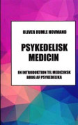 Psykedelisk Medicin - En Introduktion til Medicinsk Brug af Psykedelika Fo