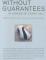 Without Guarantees