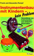 Instrumentenbau mit Kindern - kein Problem