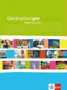 Génération pro. - Niveau débutant. Schülerbuch. Klasse 11