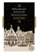 Weihnachten mit Johann Wolfgang Goethe