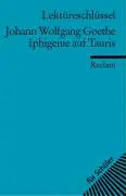 Iphigenie auf Tauris. Lektüreschlüssel für Schüler