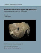 Substantive technologies at Çatalhöyük: reports from the 2000-2008 seasons