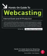 Hands-On Guide to Webcasting