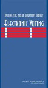 Asking the Right Questions About Electronic Voting