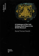 A Catalogue of the Late Antique Gold Glass in the British Museum