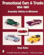 Promotional Cars and Trucks, 1934-1983: Dealership Vehicles in Miniature