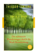 Die schönsten Wanderungen durch die Mark Brandenburg