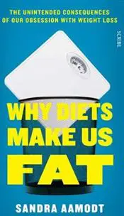 Why Diets Make Us Fat