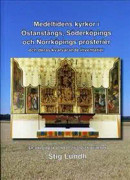 Medeltidens kyrkor i Östanstångs, Söderköpings och Norrköpings prosterier och deras kvarvarande inventarier : en arkeologisk och konsthistorisk guidebok