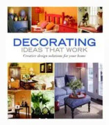 Decorating Ideas that Work: Creative Design Solutions for Your Home