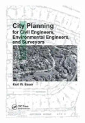City Planning for Civil Engineers, Environmental Engineers, and Surveyors