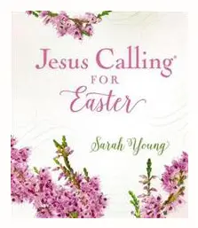 Jesus Calling for Easter, Padded Hardcover, with full Scriptures