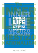 The Inner Life of Mestizo Nationalism