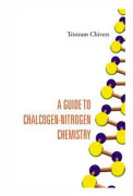 Guide To Chalcogen-nitrogen Chemistry, A