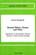 Beyond Walras, Keynes, and Marx