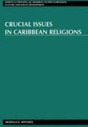 Crucial Issues in Caribbean Religions