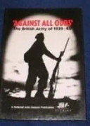 'Against All Odds': The British Army of 1939-40